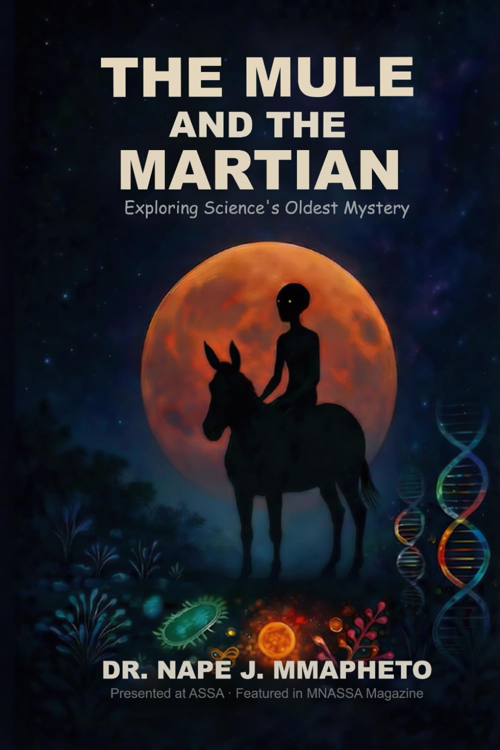 The Mule and The Martian: Exploring Science's Oldest Mystery