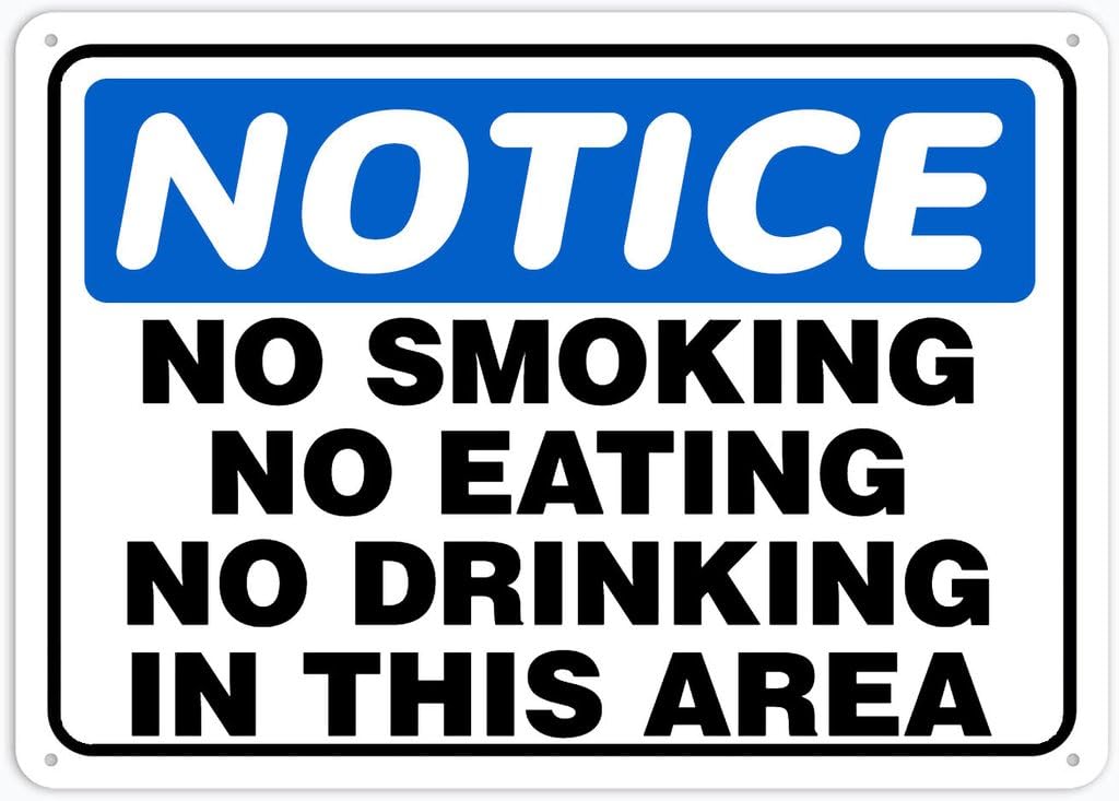 8"x12" Rust Free Aluminum Metal Sign - Notice Safety Sign No Smoking/No Eating/No Drinking In This Area - Waterproof, Weatherproof, Fade Resistant, 4 Pre-Drilled Holes