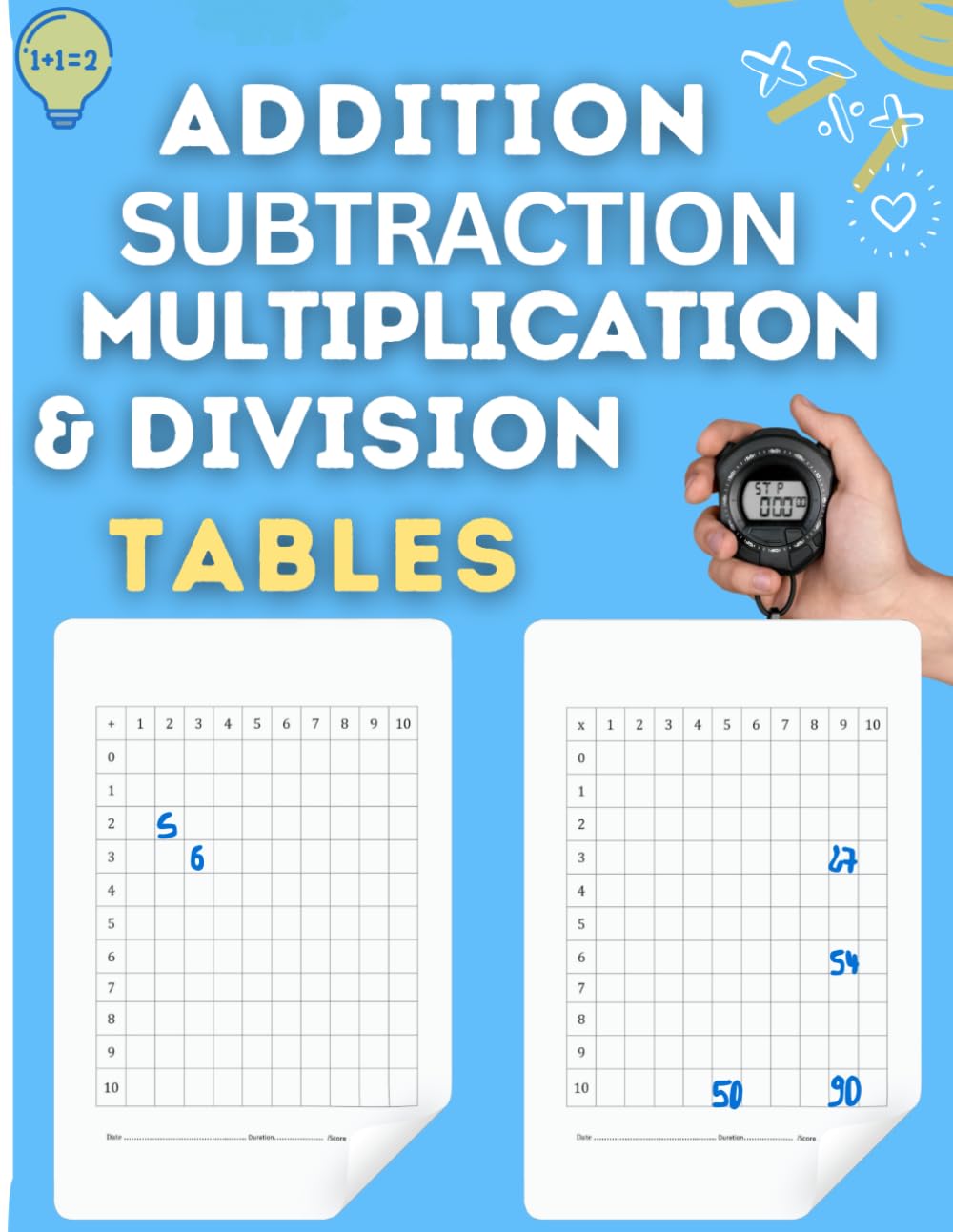 Addition Subtraction Multiplication & Division Tables: Fill Blank Tables Quickly and Accurately Under Time for Kids Ages 7 - 11