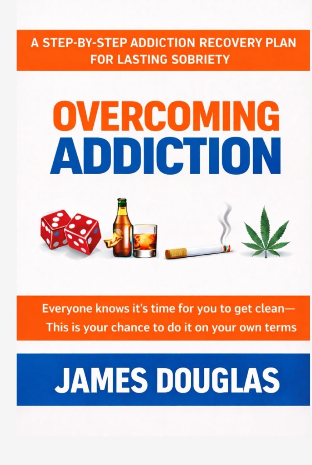 Overcoming Addiction: A Step-by-Step Addiction Recovery Plan for Lasting Sobriety
