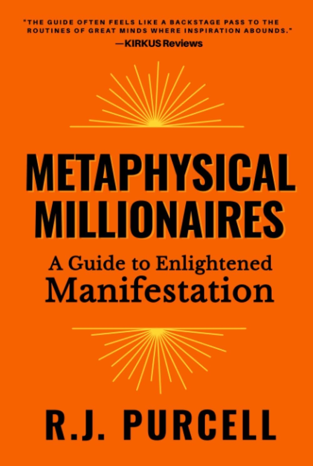 Metaphysical Millionaires: A Guide to Enlightened Manifestation