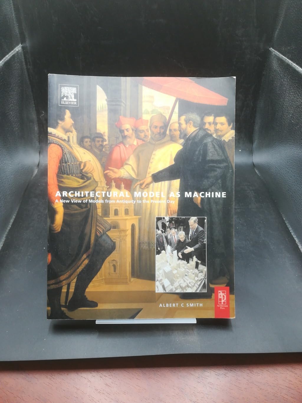 Architectural Model As Machine livre d'histoire de l'architecture moderne et antique
