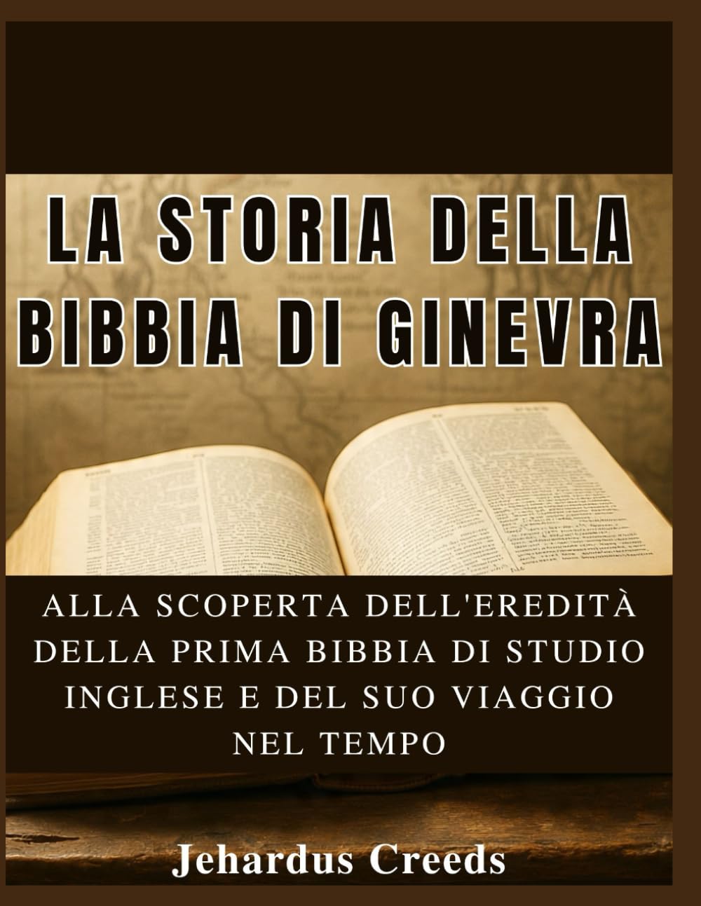 La storia della Bibbia di Ginevra: Alla scoperta dell'eredità della prima Bibbia di studio inglese e del suo viaggio nel tempo