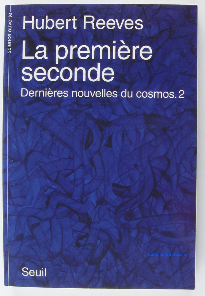 Première seconde (La): Dernières nouvelles du cosmos t.2 Reeves, Hubert