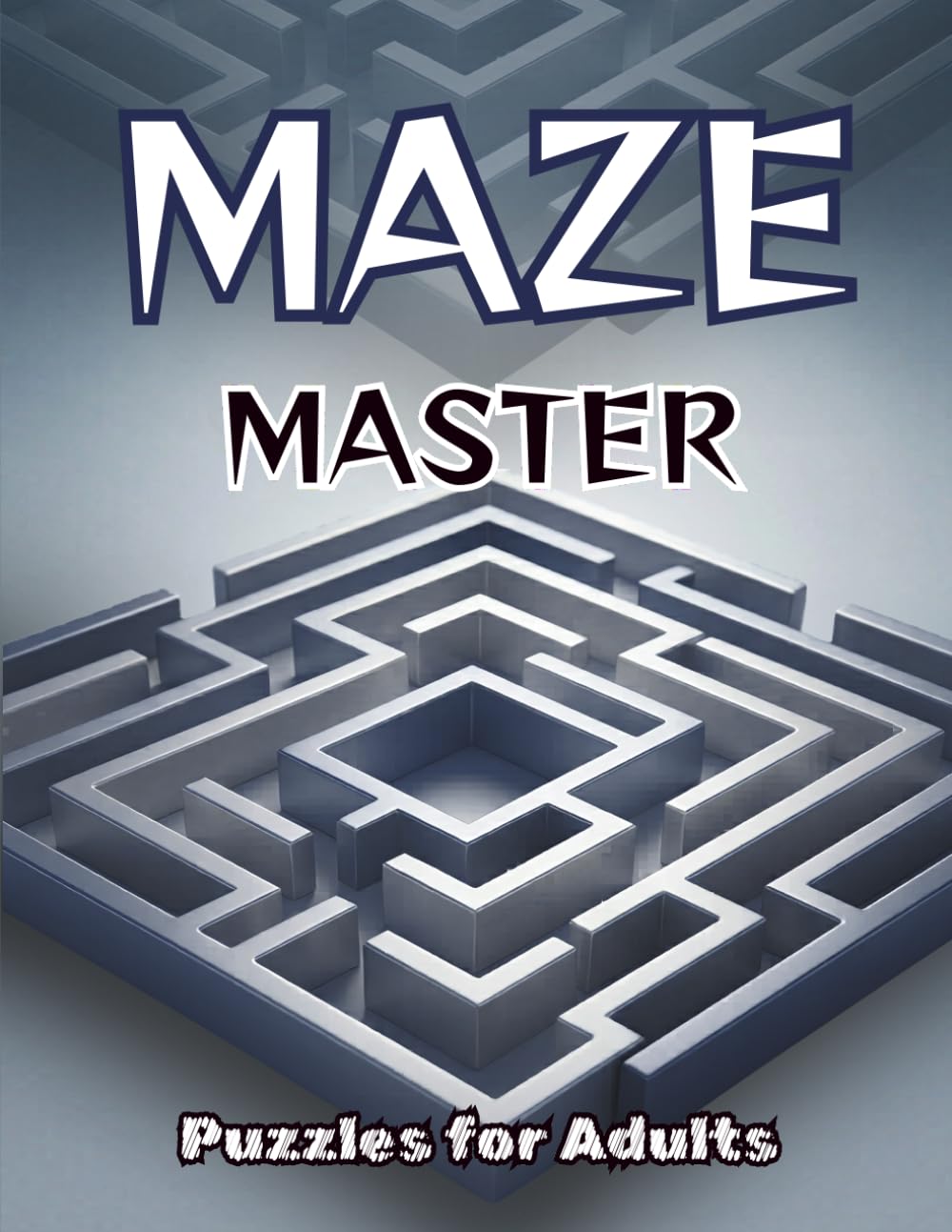 Maze Master For Adults: 120 Challenging Mazes | Medium to Hard Difficulty | 4 Maze Styles | Solutions Included