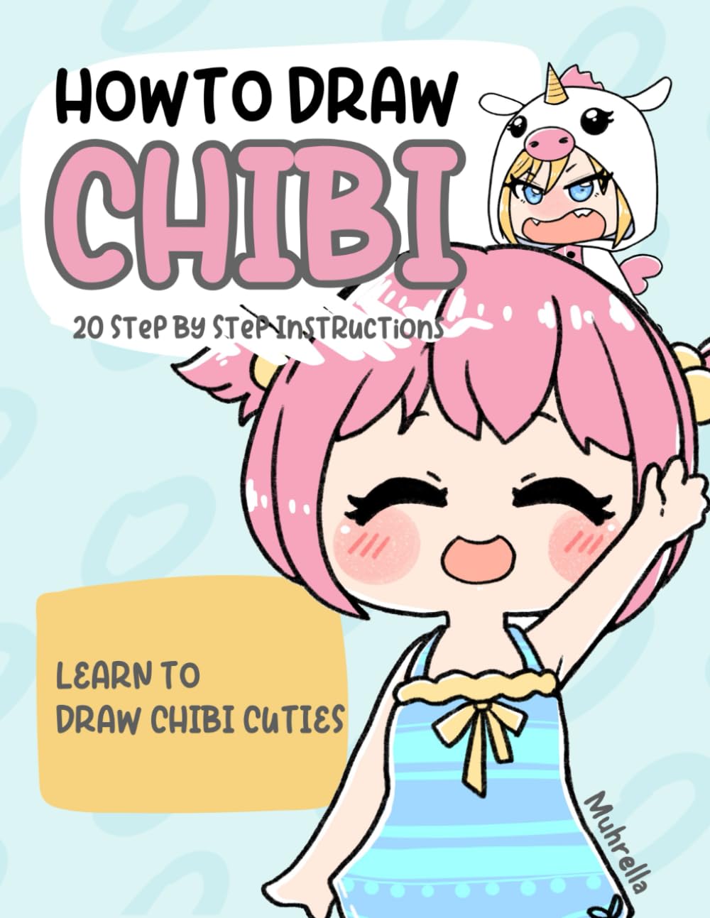 How To Draw Chibi: Learn Drawing Supercute Chibi Characters for Kids and Beginners - Easy Step-By-Step Tutorials