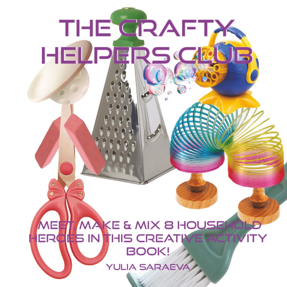 The Crafty Helpers Club: Meet, Make and Mix 8 Household Heroes ! (The Helpful Characters Series)