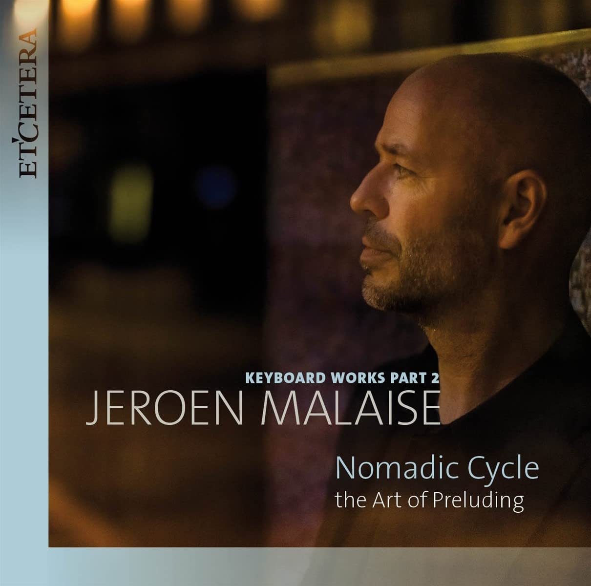 The Art of Preluding: Jeroen Malaise Keyboard Works, Part 2