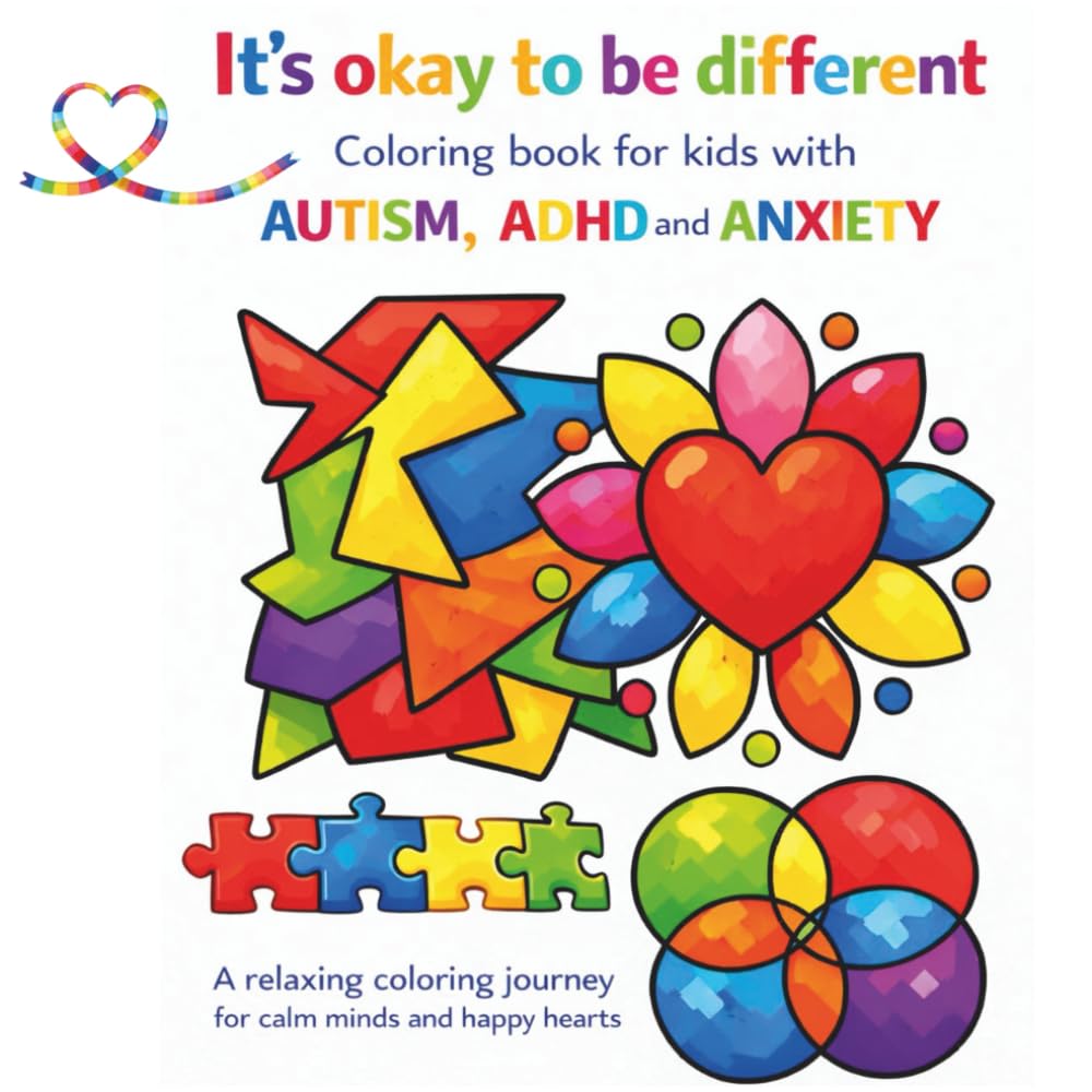 It's Okay to Be Different: A Coloring Book for Kids with Autism, ADHD and Anxiety