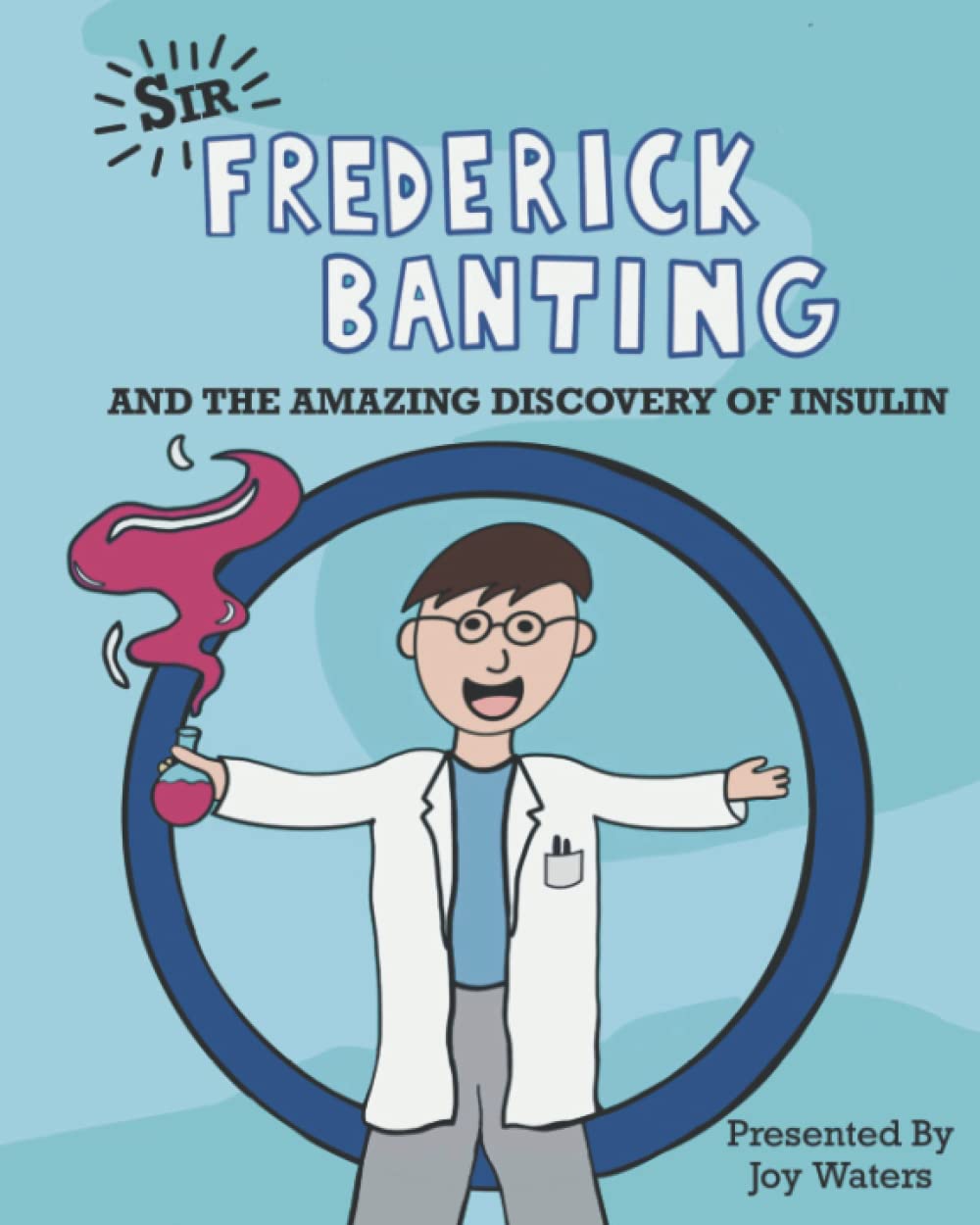 Frederick Banting and the Amazing Discovery of Insulin