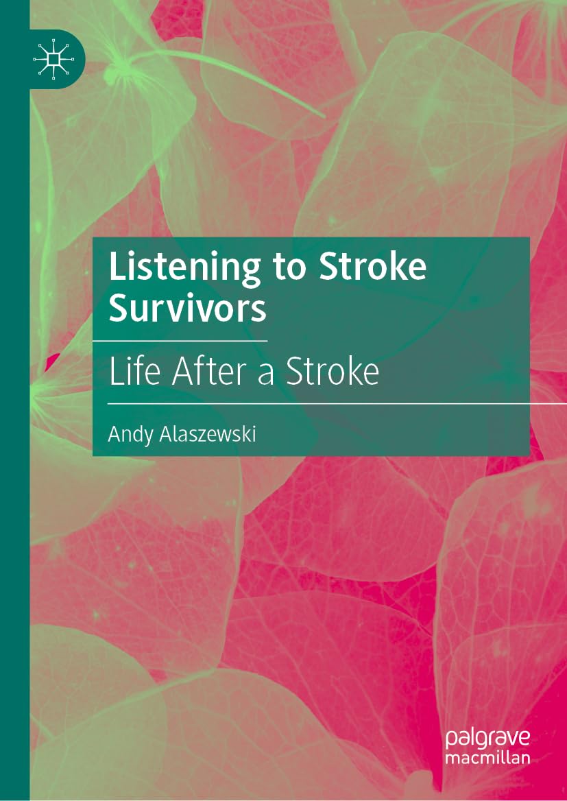 Listening to Stroke Survivors: Life After a Stroke