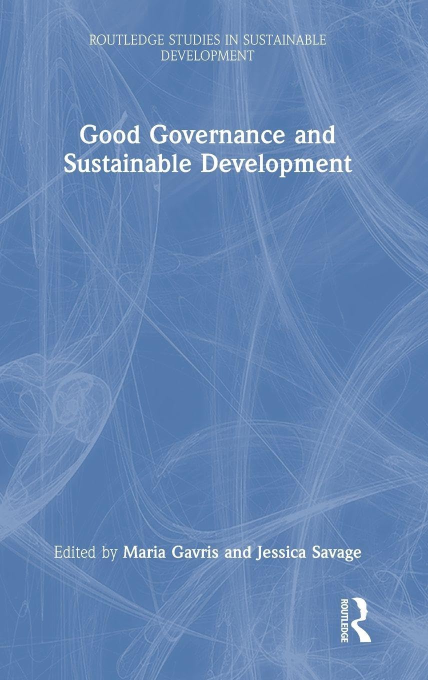 Good Governance and Sustainable Development (Routledge Studies in Sustainable Development)
