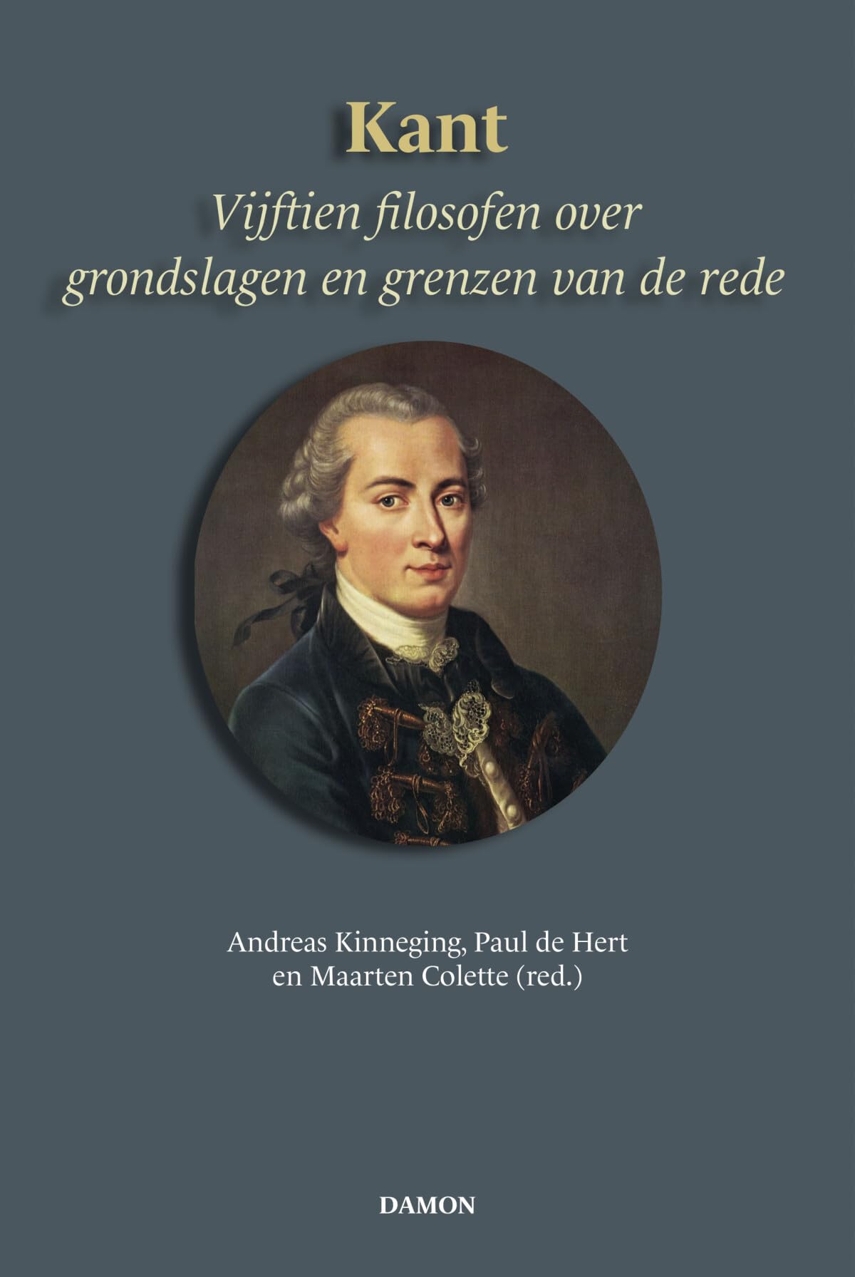 Kant: vijftien filosofen over grondslagen en grenzen van de rede (De debatten, 8)