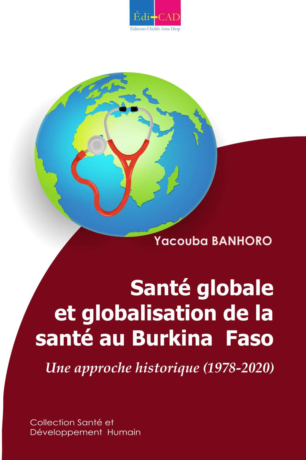 Santé globale et globalisation de la santé au Burkina Faso: Une approche historique (1978-2020)