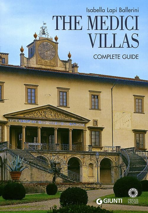 The Medici Villas: Complete Guide. Isabella Lapi Ballerini      Paperback – January 1, 2011