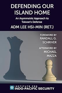 Defending Our Island Home: An Asymmetric Approach to Taiwan’s Defense
