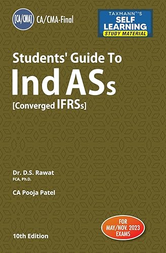 Taxmann's Students' Guide to Ind ASs [Converged IFRSs] – Most updated &amp; amended study material covering Ind AS in a simple language with examples/case studies | CA/CMA Final | May/June 2023 Exams