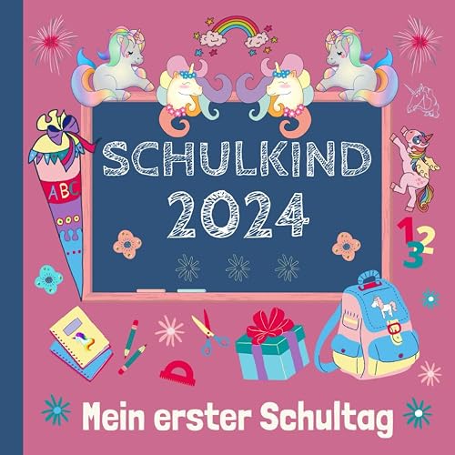 Mein erster Schultag: Endlich Schulkind! Erinnerungsalbum an meine Einschulung, Gästebuch für die Einschulungsfeier zum Schulanfang für Mädchen, Geschenk für die Schultüte mit Einhorn