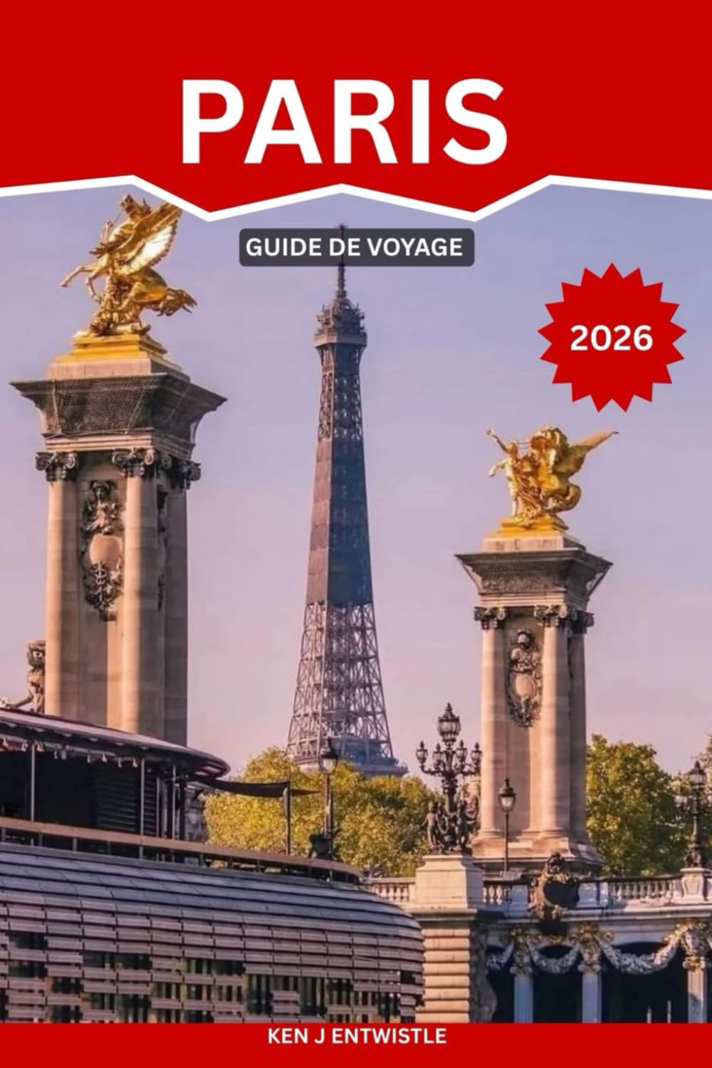 PARIS GUIDE DE VOYAGE 2026: Secrets locaux, monuments emblématiques, cafés cachés, expériences culturelles, itinéraires astucieux et conseils ... les explorateurs curieux en quête du vrai Par