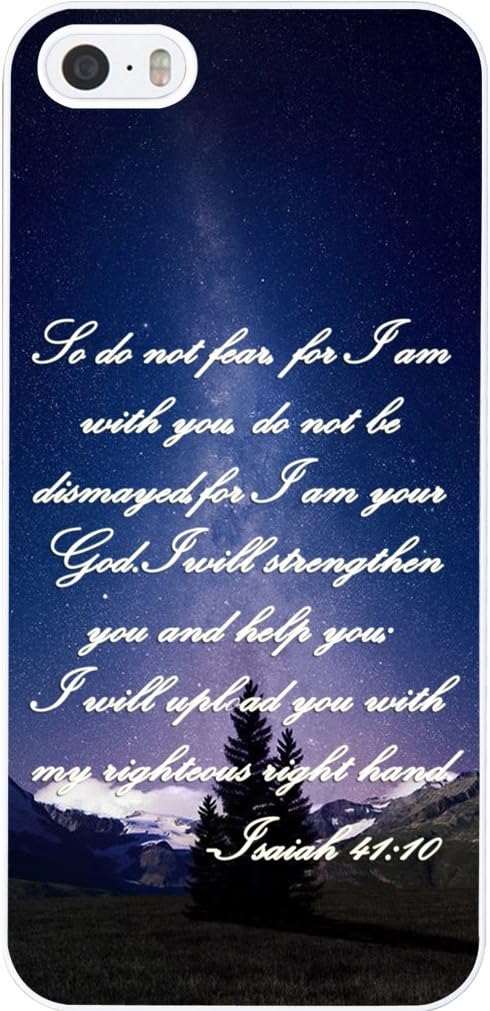 So do not fear for I am with you do not be dismayed for I am your god I will strengthen you and help you I will uphold you with my righteous right hand Isaiah 41:10 Christian Quote Bible Verses Pattern Print Plastic Cover Protector Sleeve Case For Apple Iphone 5 5S 5G
