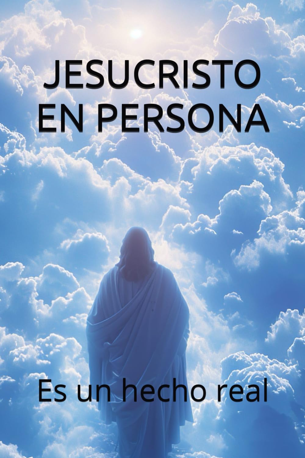 JESUCRISTO EN PERSONA: Es un hecho real