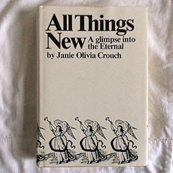 Hardcover ALL THINGS NEW A Glimpse Into the Eternal Book
