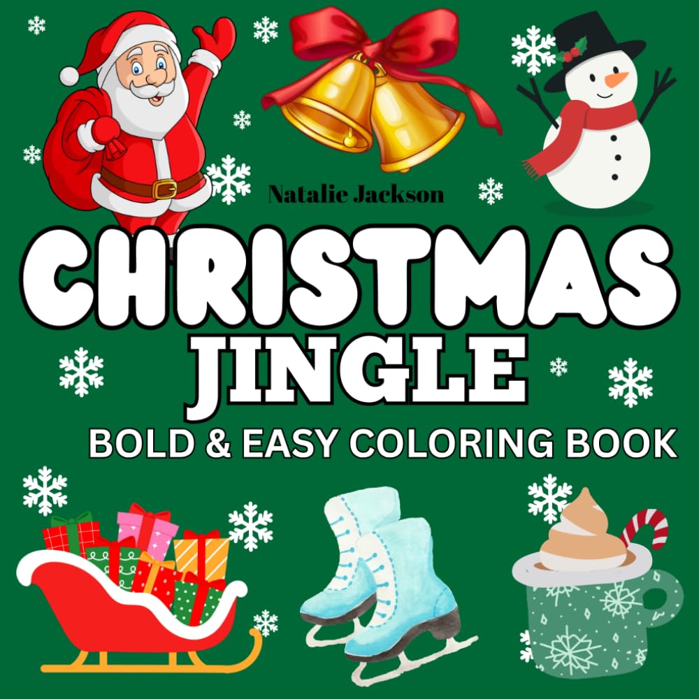 Christmas Jingle: Bold and Easy Christmas Coloring Book Designs For Kids And Adults- Fun Holiday Themes To Color.