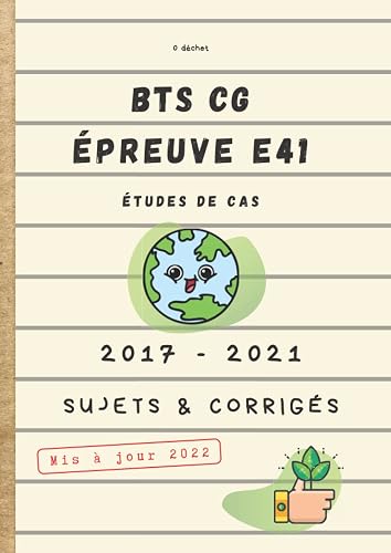 BTS CG Épreuve E41 Études de cas 2017-2021 Sujets &amp; Corrigés Mis à jour 2022
