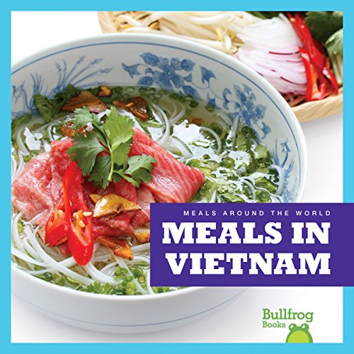 Meals in Vietnam (Bullfrog Books: Meals Around the World)