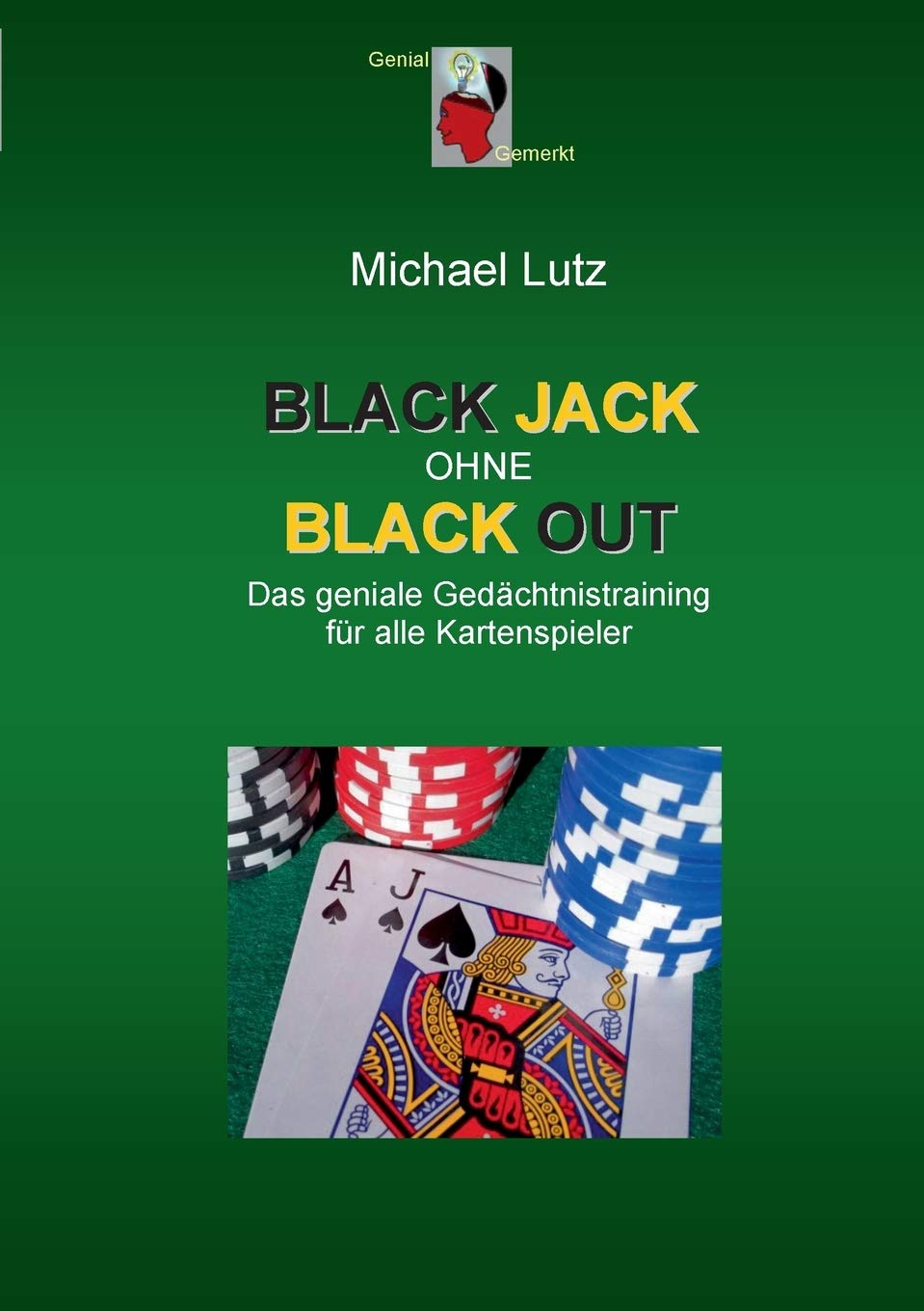 Black Jack ohne Black Out: Das geniale Gedächtnistraining für alle Kartenspieler