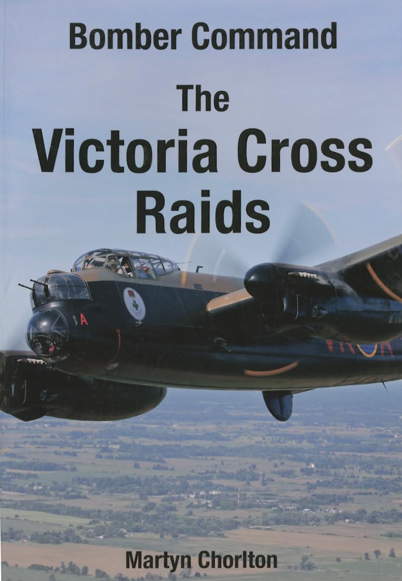 Bomber Command the Victoria Cross Raids (Aviation)-Martyn Chorlt
