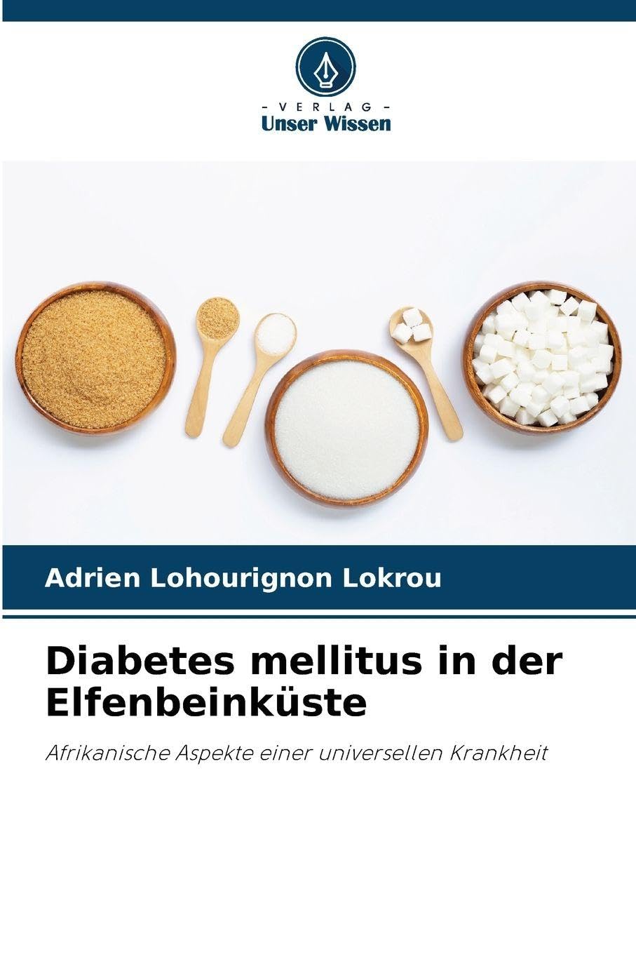 Diabetes mellitus in der Elfenbeinküste: Afrikanische Aspekte einer universellen Krankheit