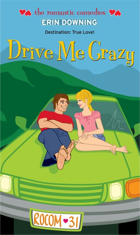 Drive Me Crazy (The Romantic Comedies)