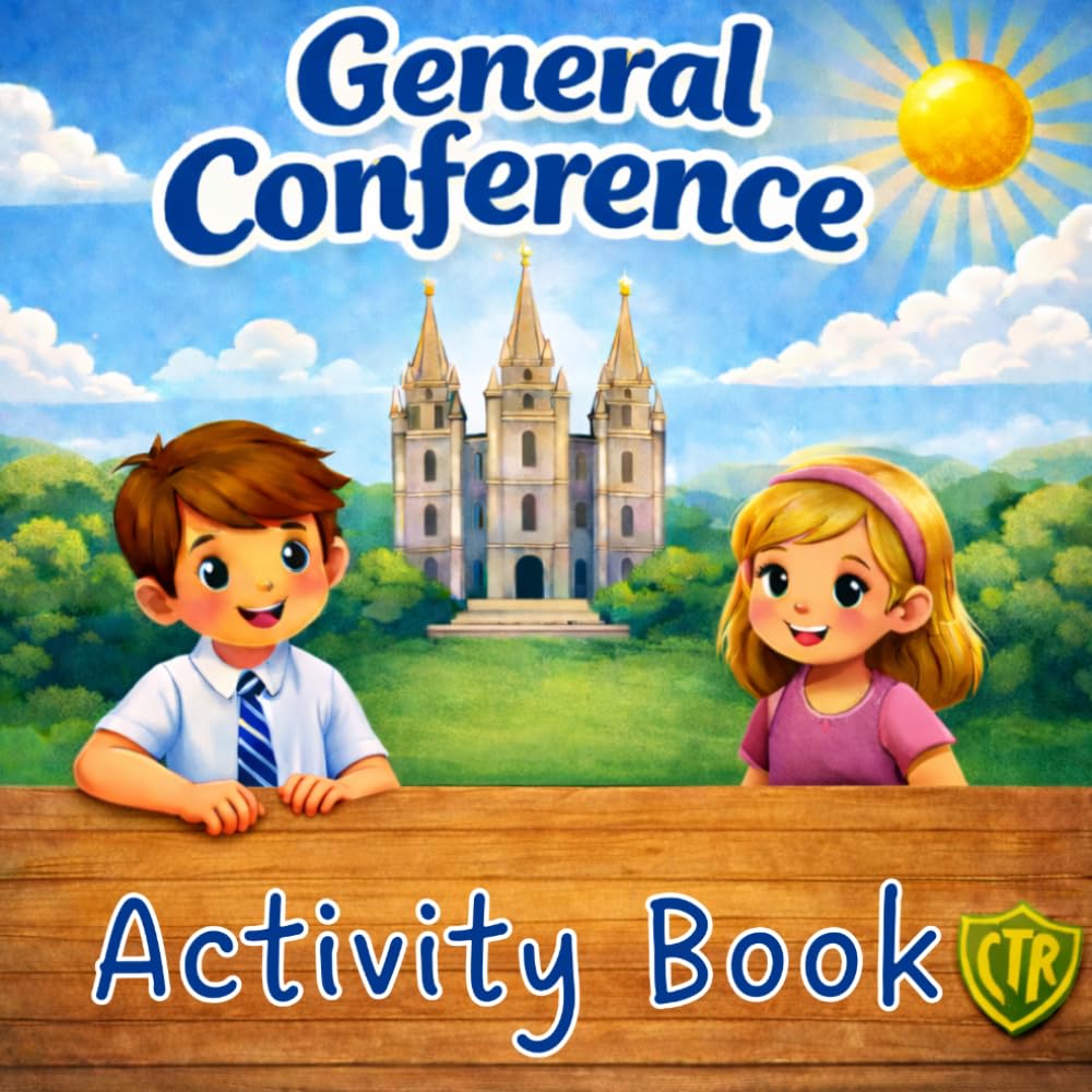 General Conference Activity Book for Kids: Fun LDS Coloring Pages, Mazes, and Quiet Activities to Help Children Enjoy and Follow Along During Conference