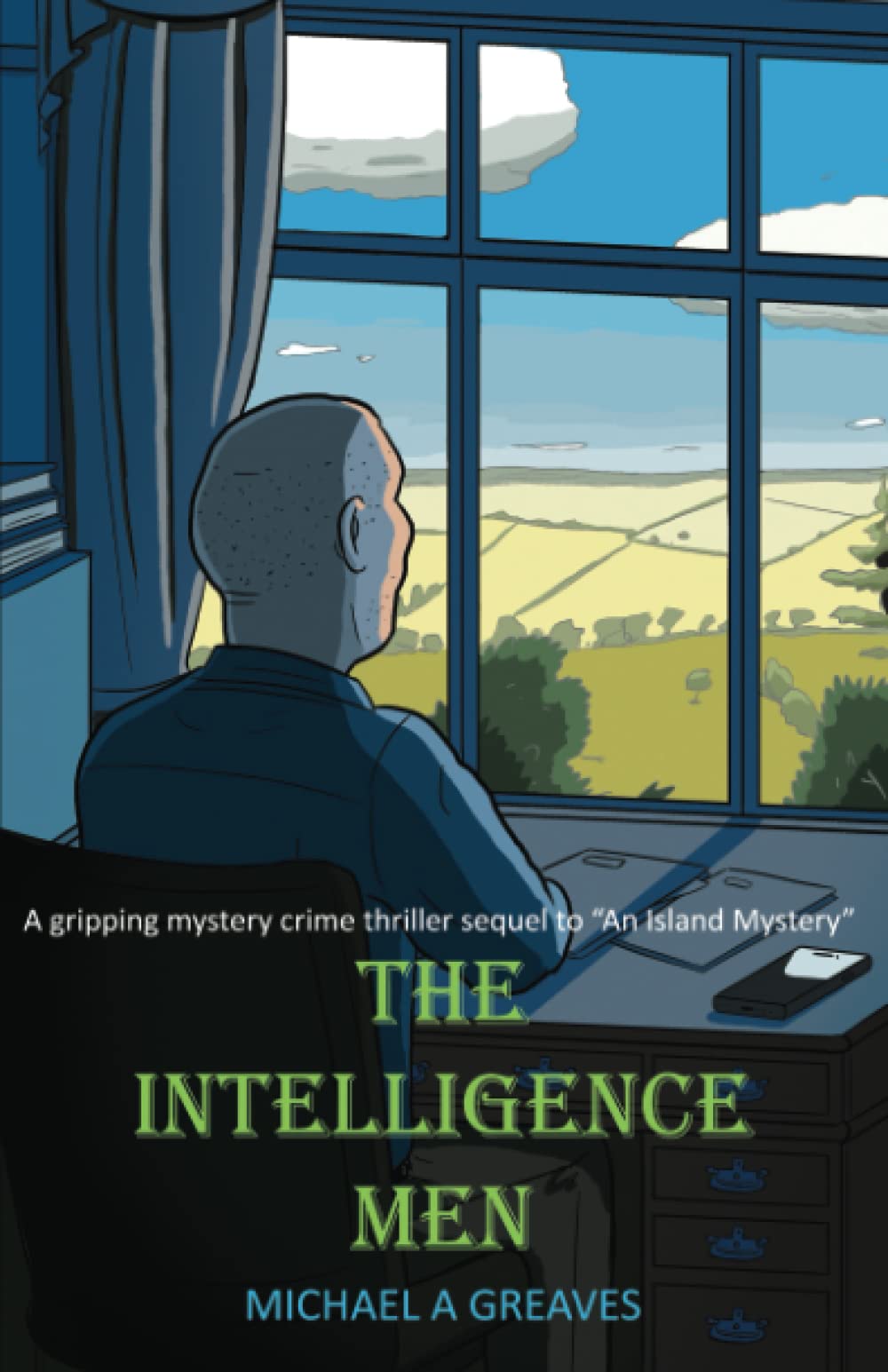 THE INTELLIGENCE MEN: A gripping mystery crime thriller sequel to "An Island Mystery": 2 (THE ANGLESEY MYSTERIES TRILOGY)