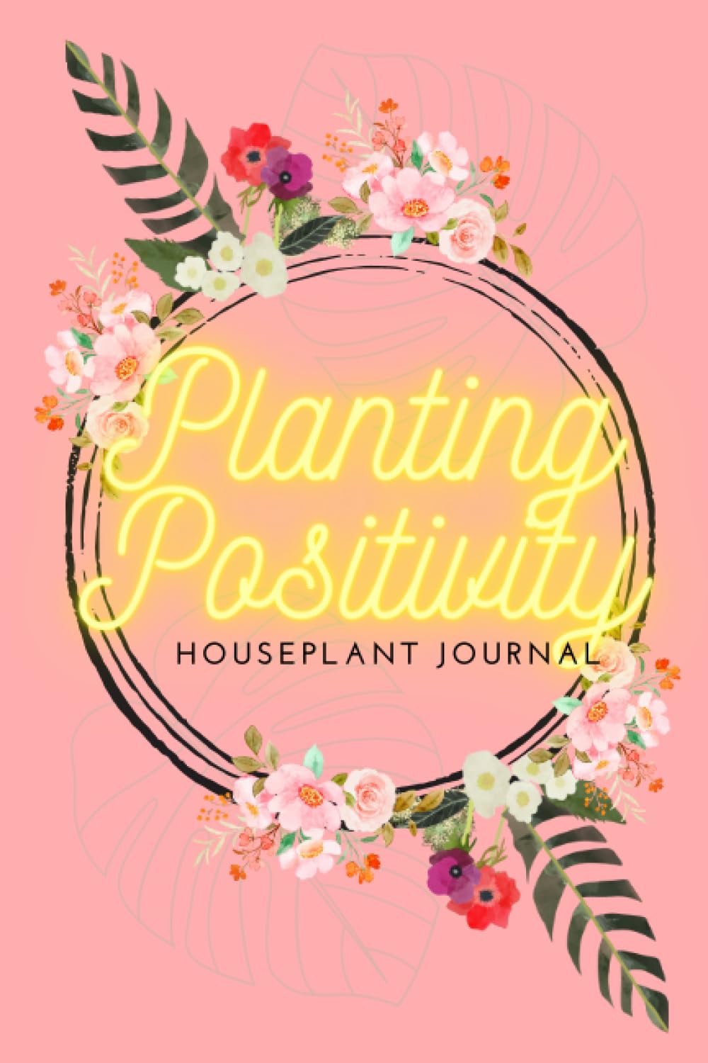 Planting Positivity: Houseplant Journal
