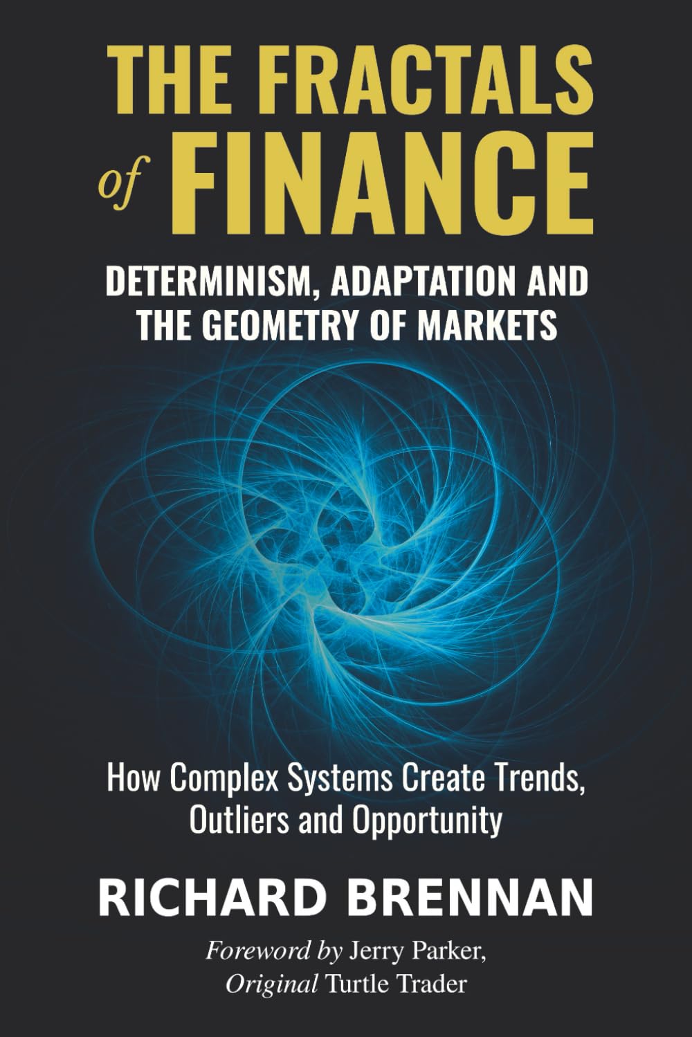 The Fractals of Finance: Determinism, Adaptation and the Geometry of Markets