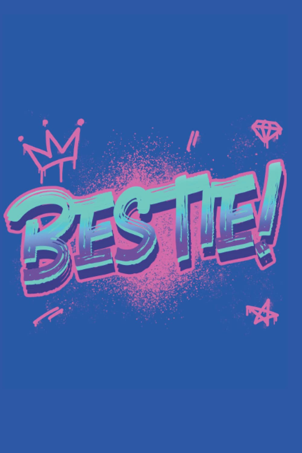 Bestie: Best Friend Diary Notebook For Teen Girls And Tween Girls, Cute BFF Gift Journal To Share Stories