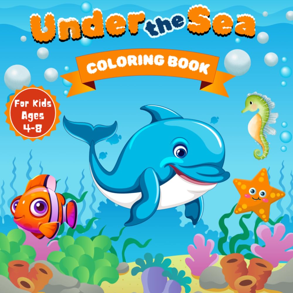 Under The Sea Coloring Book: A Cute and Relaxing Coloring Book of Ocean Creatures for Kids