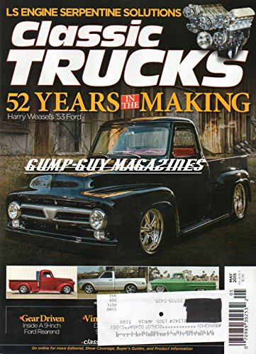 Classic Trucks Magazine May 2015 LS ENGINE SERPENTINE SOLUTIONS Gear Driven: Inside A 9-Inch Ford Rearend TIME MACHINE: A PERIOD-AUTHENTIC NOD TO THE CUSTOMS OF YESTERYEAR The Long Haul: '53 Ford
