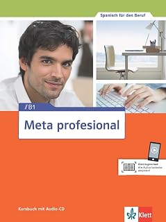 Meta profesional B1: Spanisch für den Beruf. Kursbuch mit Audio-CD (Meta profesional: Spanisch für den Beruf)