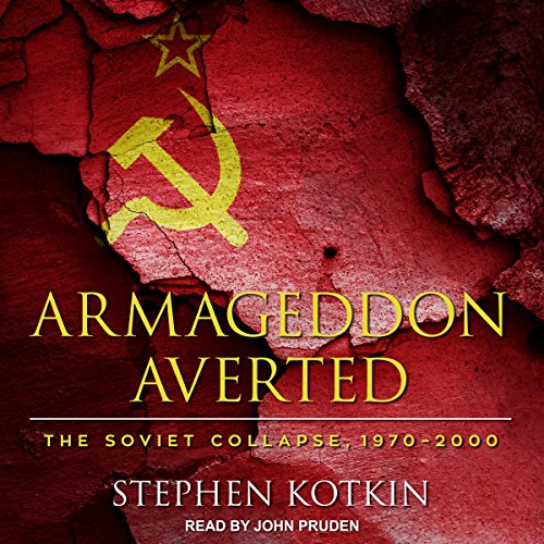 Armageddon Averted The Soviet Collapse, 19702000 (Audible Audio Edition) Stephen