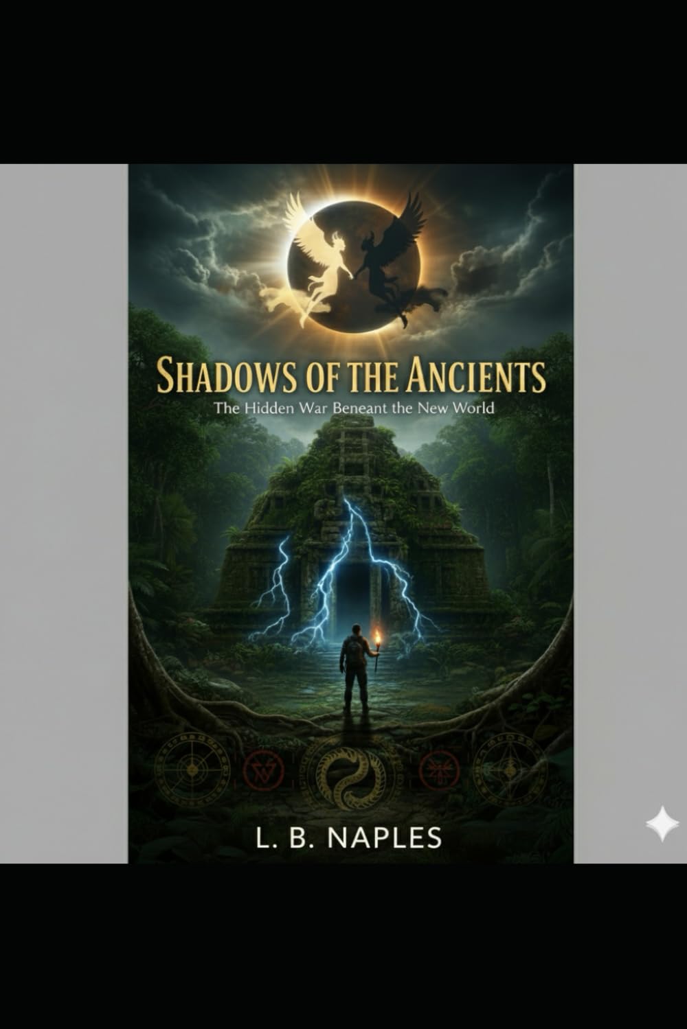 Shadows of the Ancients: La guerra nascosta sotto il Nuovo Mondo: 5 (The eternal war)