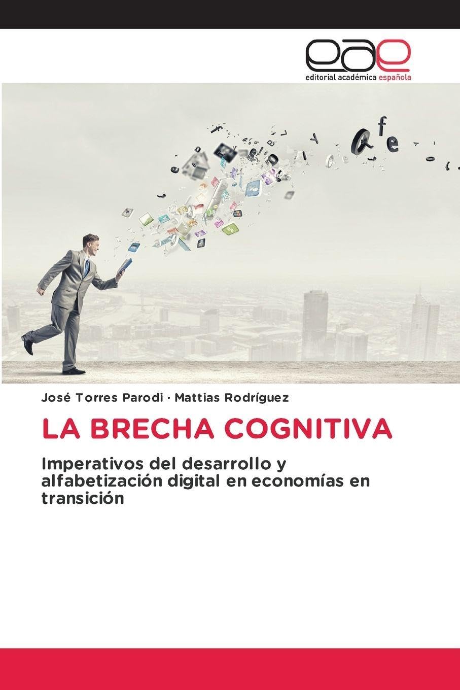 LA BRECHA COGNITIVA: Imperativos del desarrollo y alfabetización digital en economías en transición