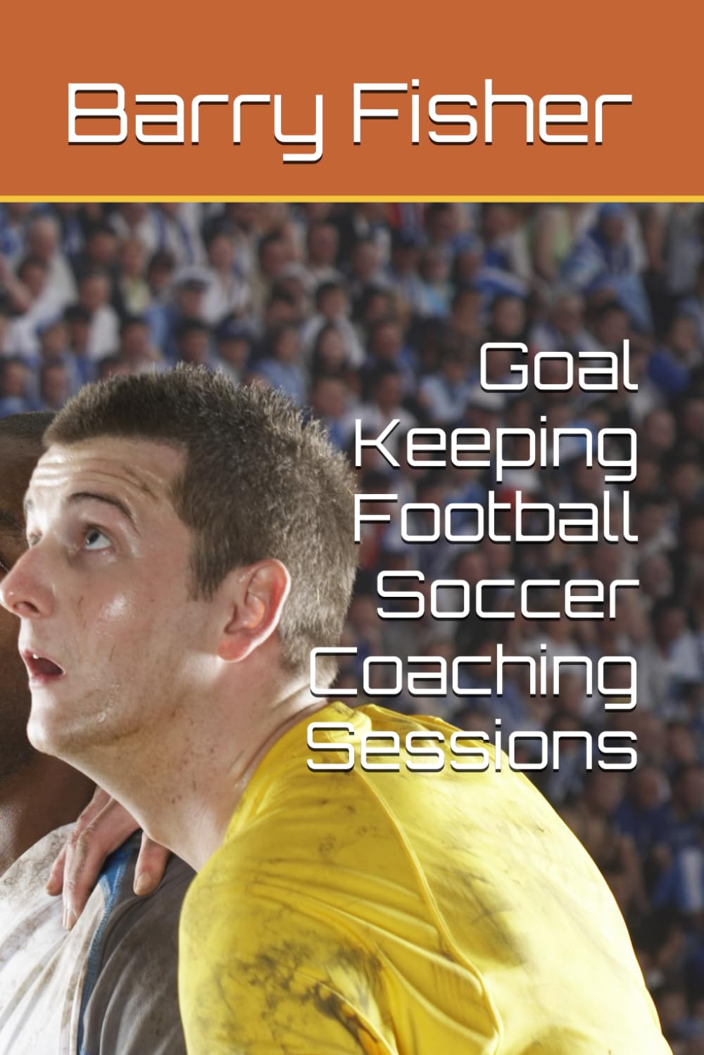 Goal Keeping Football Soccer Coaching Sessions
