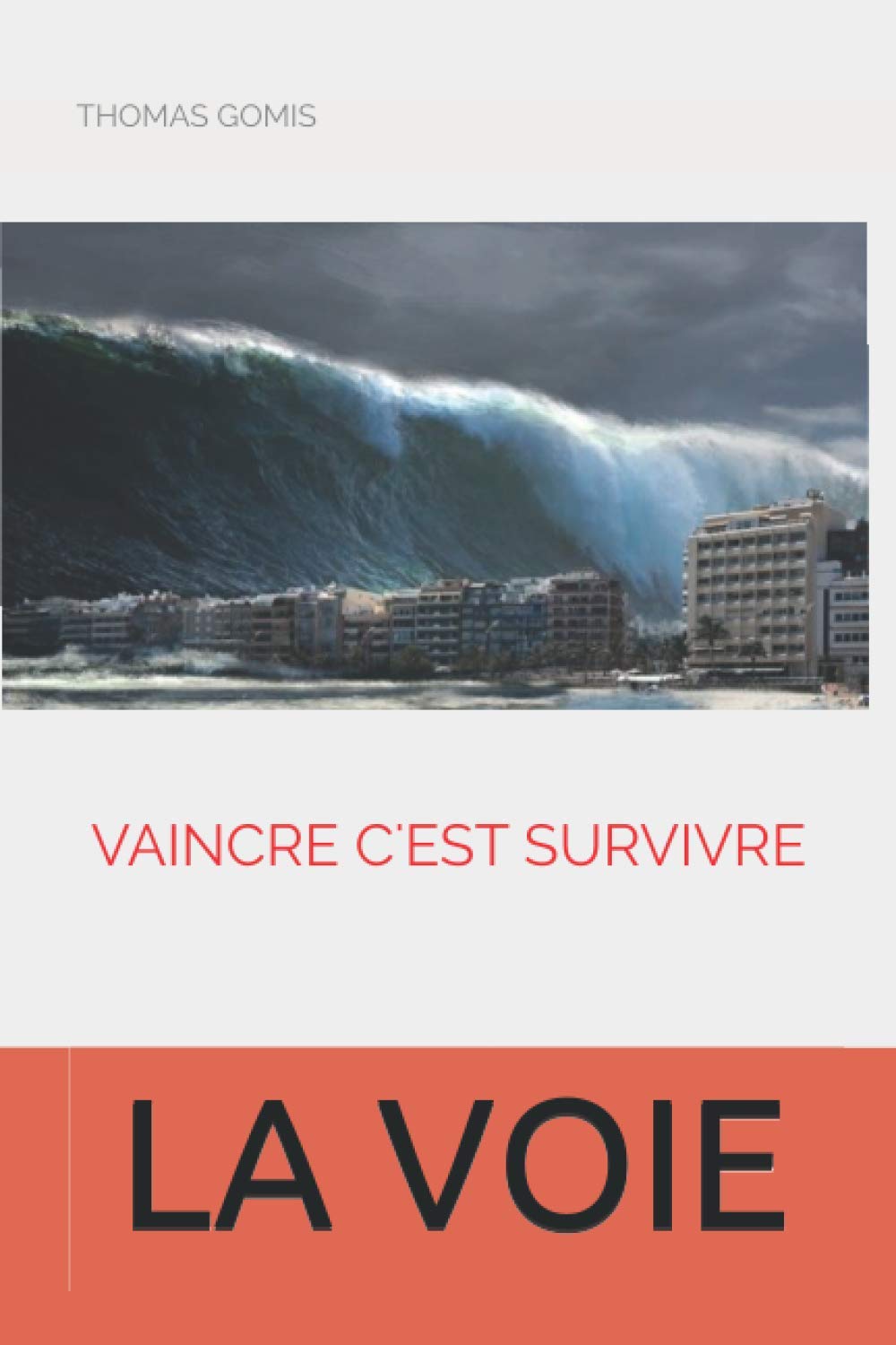 VAINCRE C'EST SURVIVRE: LA VOIE