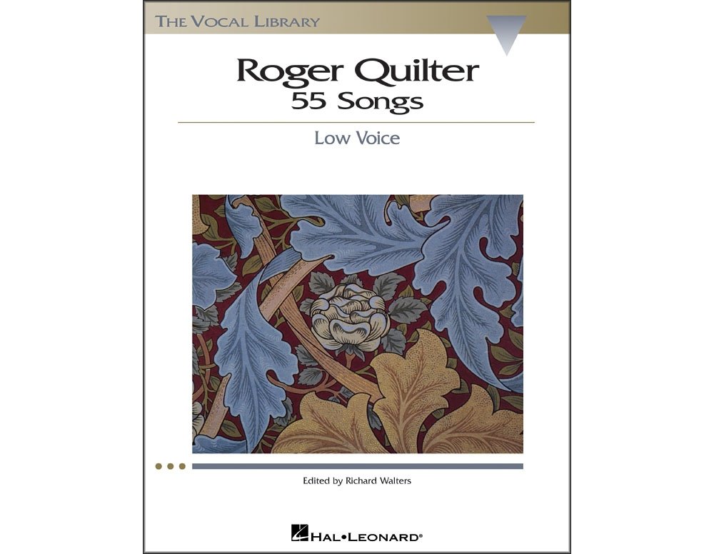 The Vocal Library Low Voice Songs by Roger Quilter: 55 English Art Songs with Piano Accompaniment | Classic Songbook for Voice Students, Singers, and Teachers | Sheet Music Collection
