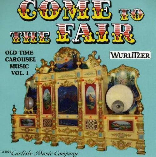 Come to the Fair Old Time Wurlitzer Carousel Music