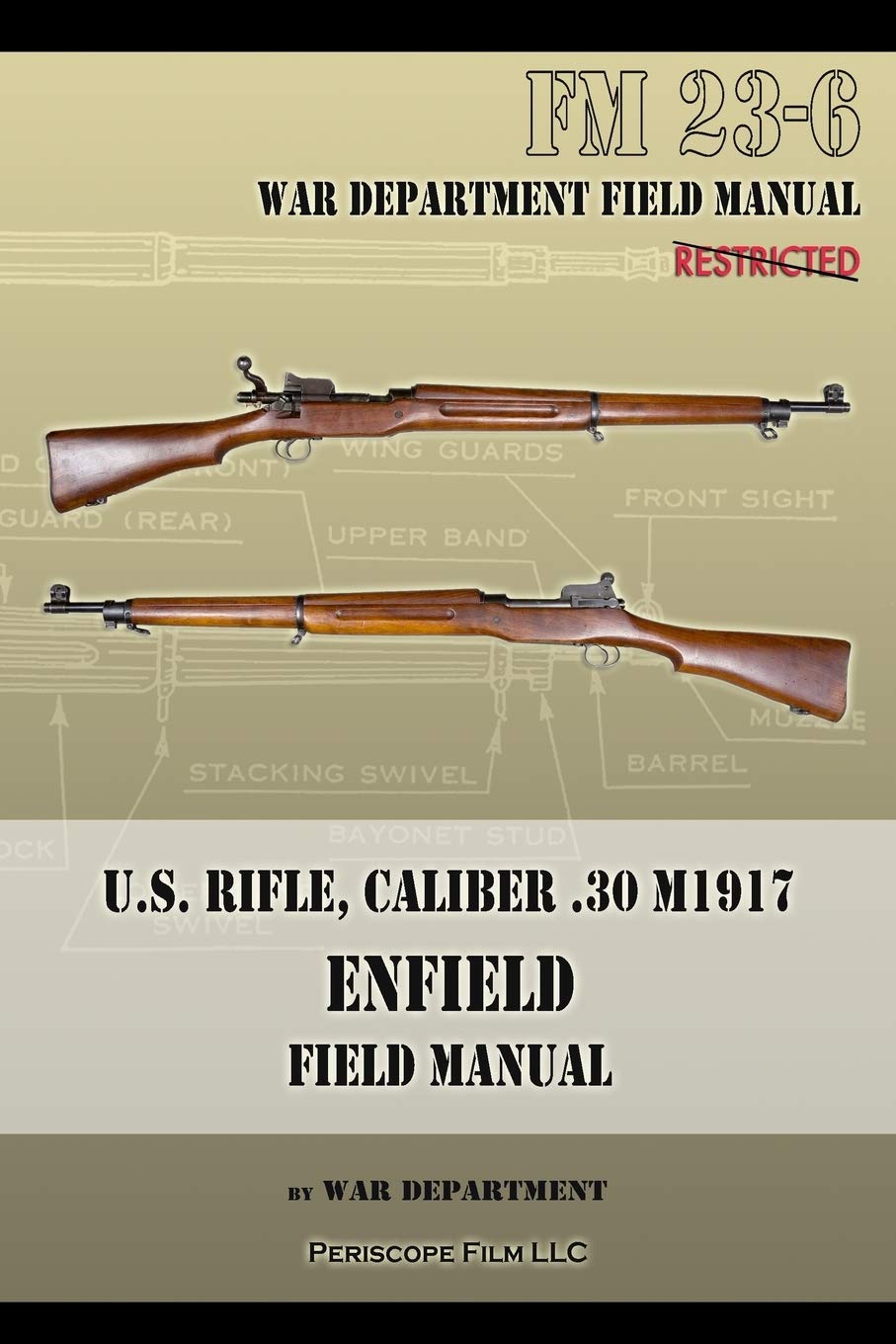 U.S. Rifle, Caliber .30 M1917 Enfield: FM 23-6      Paperback – October 23, 2013