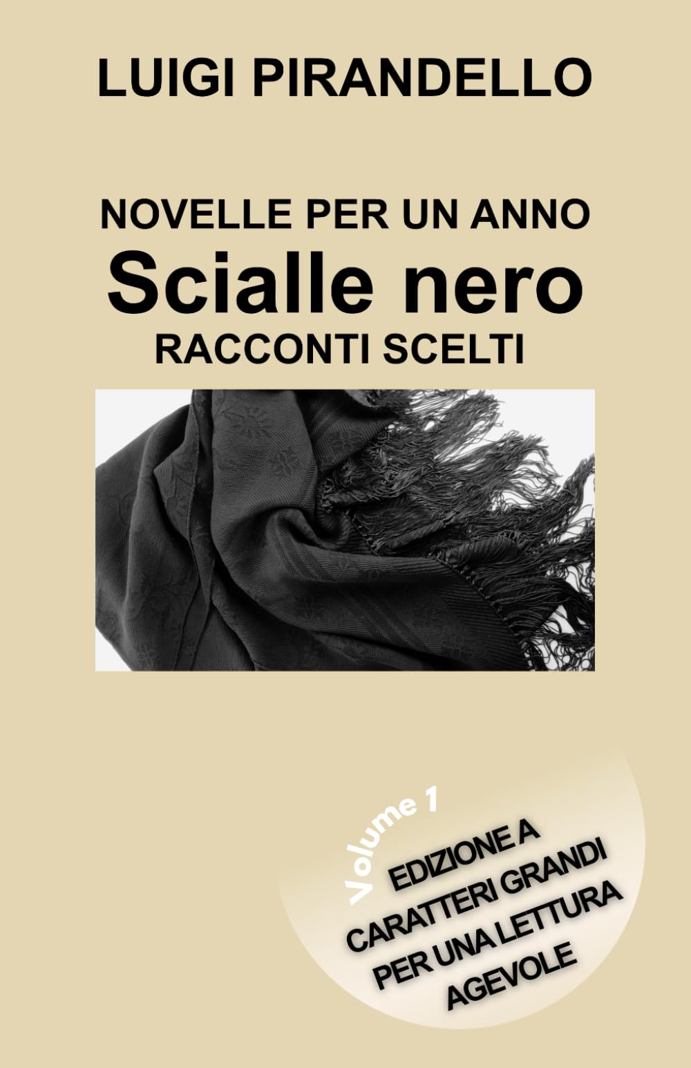 NOVELLE PER UN ANNO SCIALLE NERO - RACCONTI SCELTI: Edizione a caratteri grandi per una lettura agevole – Volume 1